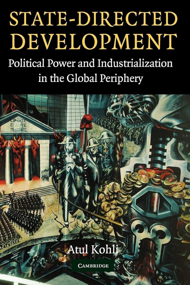 14.	In 2004, political scientist Atul Kohli publishes State-Directed Development: Political Power and Industrialization in the Global Periphery, offering keen insight into the interplay between politics and economics in India’s development journey