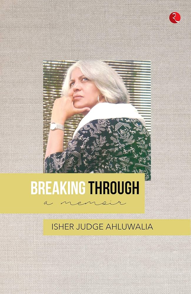 24.	In 2020, economist Isher Judge Ahluwalia publishes Breaking Through: A Memoir, a deeply personal and telling tale of her personal and professional journey in a male-dominated field, including her experiences during the 1991 reforms