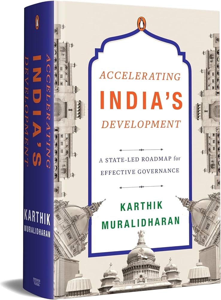 In 2024, Karthik Muralidharan publishes Accelerating India’s Development: A State-Led Roadmap for Effective Governance, advocating strengthening state capacity in India.