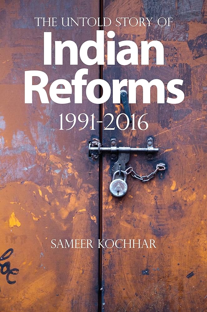 In 2016, Sameer Kochhar publishes The Untold Story of Indian Reforms 1991–2016, an account of the impact of the reforms since 1991